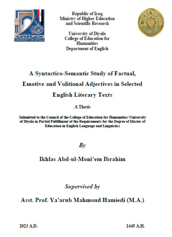 You are currently viewing رسالة ماجستير اخلاص عبد المنعم / بعنوان: A Syntactico-Semantic Study of Factual, Emotive and Volitional Adjectives in Selected English Literary Texts