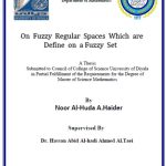 رسالة ماجستير نور الهدى / بعنوان:On  fuzzy  regular  spaces  which  are  Define  on  a fuzzy  set