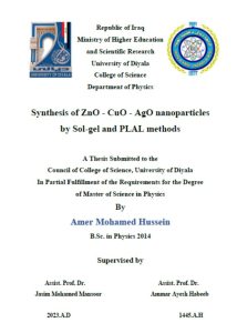 Read more about the article رسالة ماجستير امير محمد / بعنوان:Synthesis of ZnO – CuO – AgO nanoparticles by Sol-gel and PLAL methods