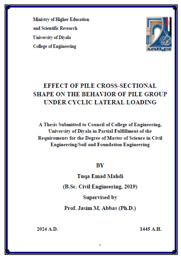 You are currently viewing رسالة ماجستير تقى عماد / بعنوان:EFFECT OF PILE CROSS-SECTIONAL SHAPE ON THE BEHAVIOR OF PILE GROUP UNDER CYCLIC LATERAL LOADING