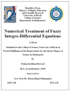 Read more about the article رسالة ماجستير فاطمة كاظم / بعنوان: Numerical Treatment of Fuzzy Integro-Differential Equations