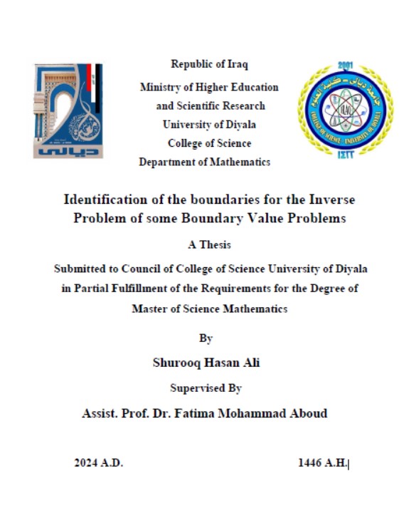 Read more about the article رسالة ماجستير شروق حسن / بعنوان: Identification of the boundaries for the Inverse Problem of some Boundary Value Problems