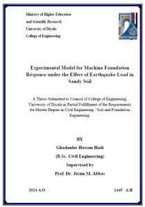 Read more about the article رسالة ماجستير غظنفر حسن / بعنوان: Experimental Model for Machine Foundation Response under the Effect of Earthquake Load in Sandy Soil