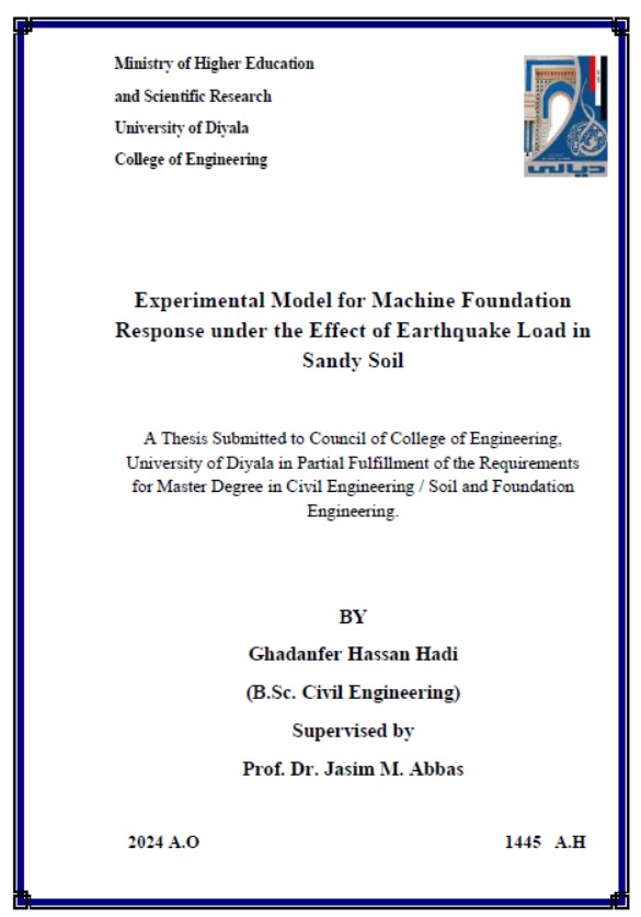 You are currently viewing رسالة ماجستير غظنفر حسن / بعنوان: Experimental Model for Machine Foundation Response under the Effect of Earthquake Load in Sandy Soil