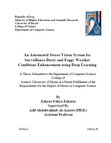 Read more about the article رسالة ماجستير زهراء يحيى / بعنوان: An Automated Stereo Vision System for Surveillance Dusty and Foggy Weather Conditions Enhancement using Deep Learning