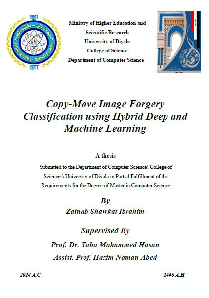 Read more about the article رسالة ماجستير زينب شوكت / بعنوان: Copy-Move Image Forgery Classification using Hybrid Deep and Machine Learning