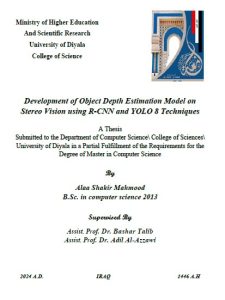 Read more about the article رسالة ماجستير علاء شاكر / بعنوان: Development of Object Depth Estimation Model on Stereo Vision using R-CNN and YOLO 8 Techniques