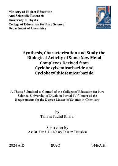 You are currently viewing رسالة ماجستير تهاني فاضل / بعنوان: Synthesis, characterization and study the biological activity of some new Metal Complexes derived from cyclohexylsemicarbazide and cyclohexylthiosemi carbazide