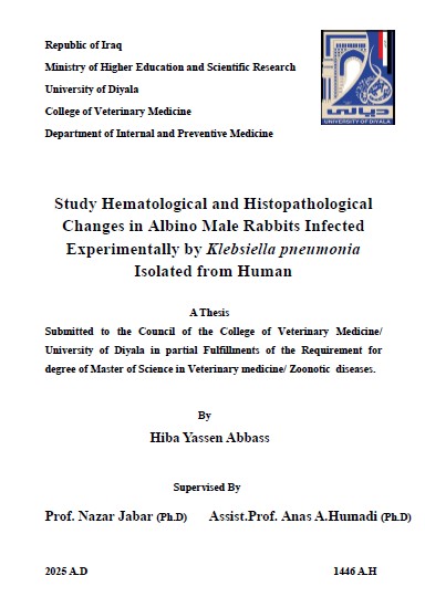 Read more about the article رسالة ماجستير هبة ياسين / بعنوان: Study Hematological and Histopathological Changes in Albino Male Rabbits Infected Experimentally by Klebsiella pneumonia  Isolated from Human