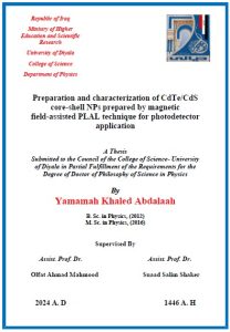 Read more about the article اطروحة دكتوراه يمامة خالد / بعنوان : Preparation and characterization of CdTe/CdS core-shell NPs prepared by magnetic field‑assisted PLAL technique for photodetector application