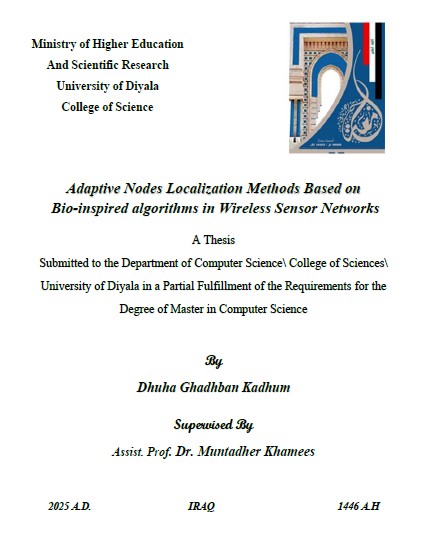 Read more about the article رسالة ماجستير ضحى غضبان / بعنوان: Adaptive Nodes Localization Methods Based on  Bio-inspired algorithms in Wireless Sensor Networks