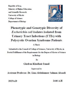 Read more about the article رسالة ماجستير غفران خضير / بعنوان: Phenotypic and Genotypic Diversity of Escherichia coli isolates isolated from Urinary Tract Infections (UTIs) with Polycystic Ovarian Syndrome Patients