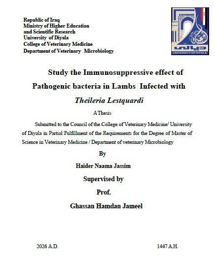 You are currently viewing رسالة ماجستير حيدر نعمة بعنوان / Study the Immunosuppressive effect of Pathogenic bacteria in Lambs  Infected with Theileria Lestquardi
